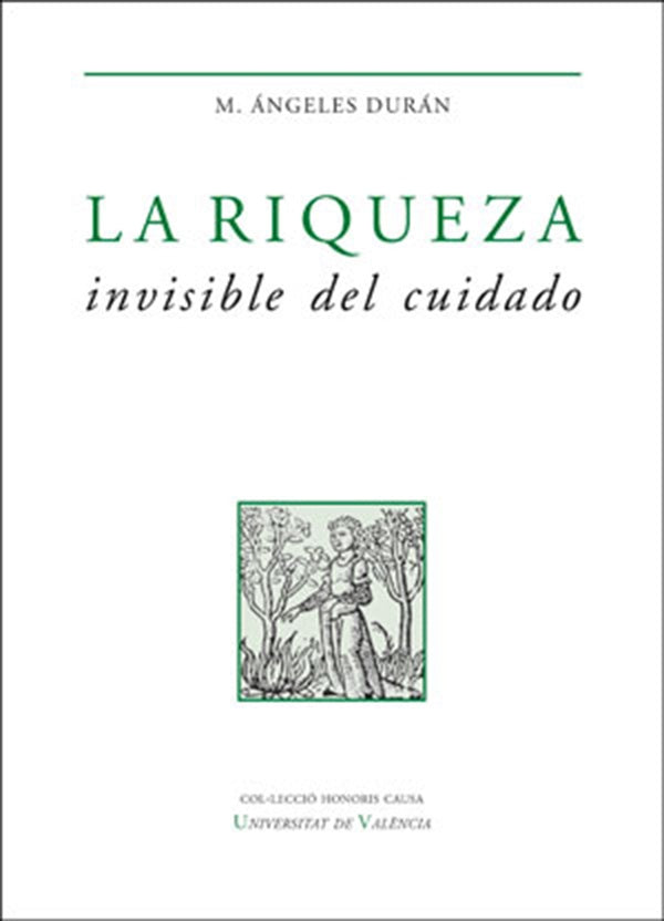 La riqueza invisible del cuidado | María Ángeles Durán Heras