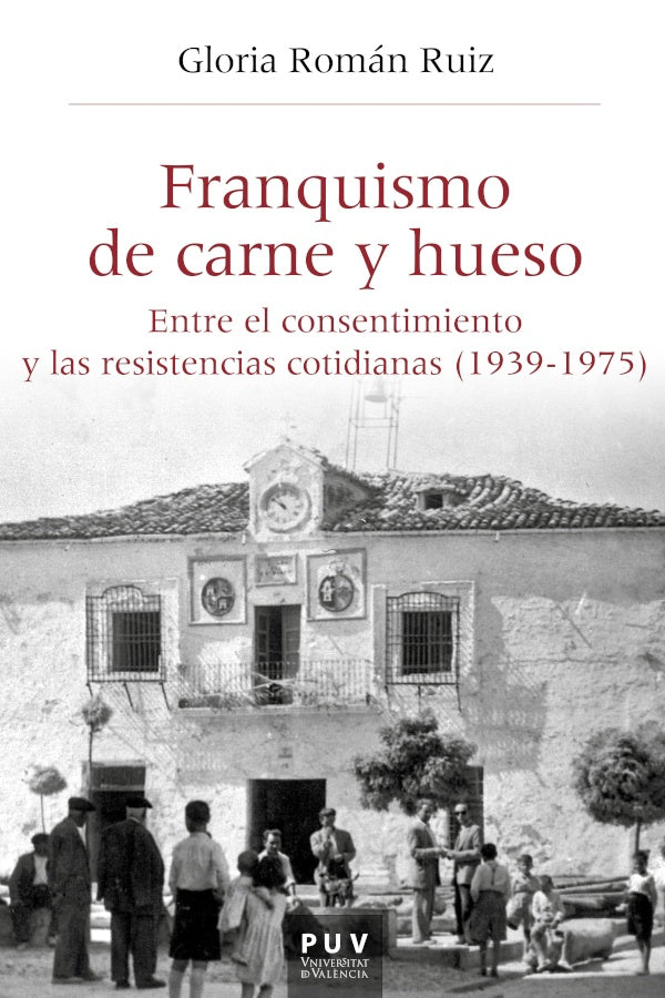 Franquismo de carne y hueso | Gloria  Román Ruiz