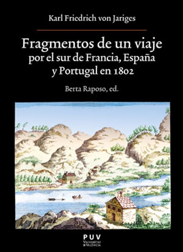 Fragmentos de un viaje por el sur de Francia, España y Portugal en 1802 | Raposo Fernández, Jariges