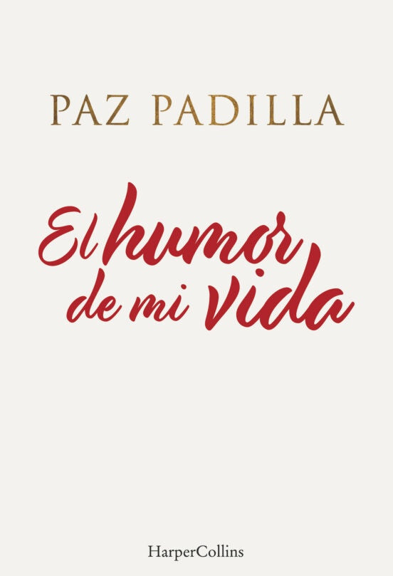 El humor de mi vida  | PAZ PADILLA