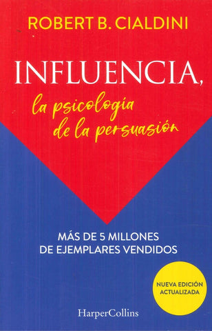INFLUENCIA LA PSICOLOGIA DE PERSUASION.. | Robert  Cialdini