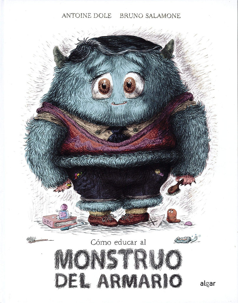 Cómo educar al monstruo del armario* | Antoine  Dole