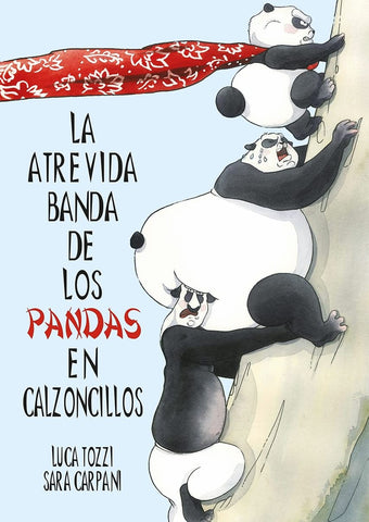 LA ATREVIDA BANDA DE LOS PANDAS EN CALZONCILLOS* | LUCA  TOZZI