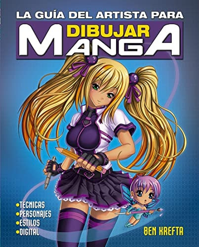 LA GUÍA DEL ARTISTA PARA DIBUJAR MANGA..* | BEN  KREFTA