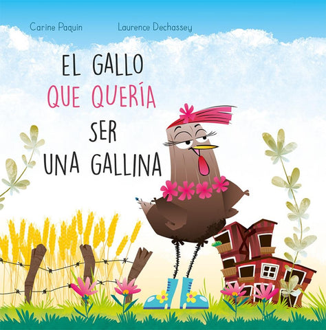EL GALLO QUE QUERIA SER UNA GALLINA* | CARINE PAQUIN