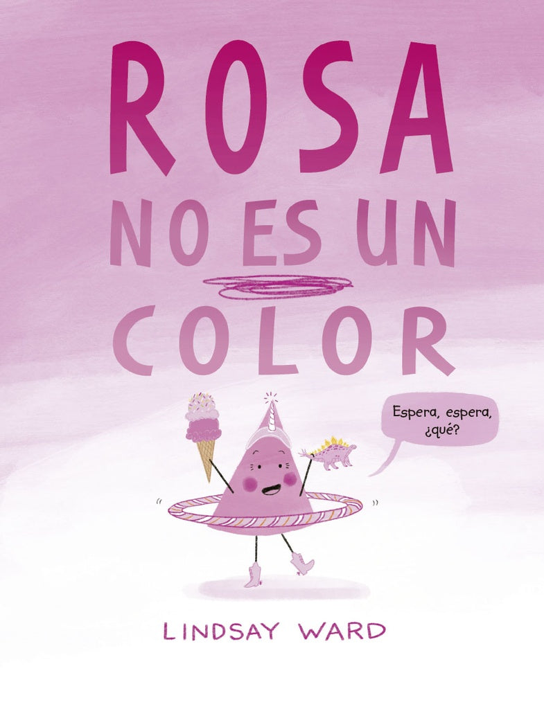 ROSA NO ES UN COLOR | LINDSAY WARD
