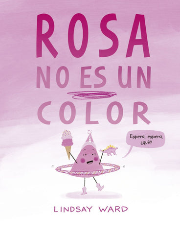 ROSA NO ES UN COLOR | LINDSAY WARD