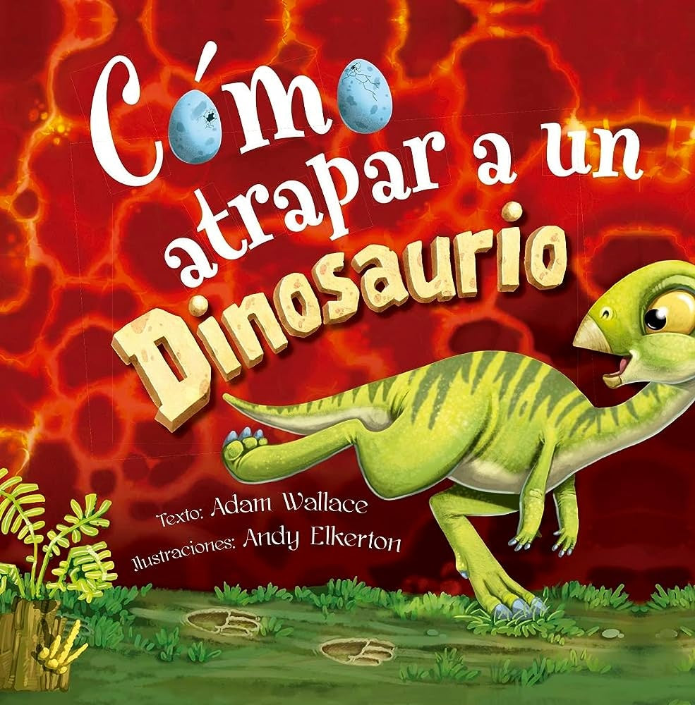 CÓMO ATRAPAR A UN DINOSAURIO | ADAM WALLACE