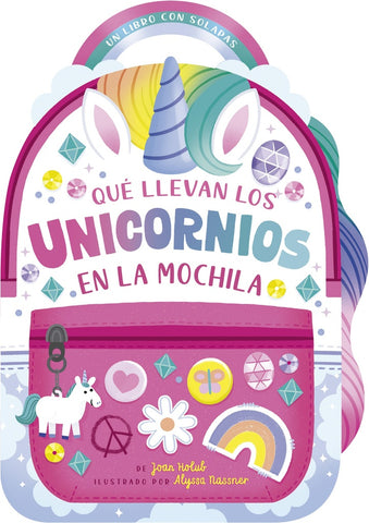 QUÉ LLEVAN LOS UNICORNIOS EN LA MOCHILA.. | Joan  Holub