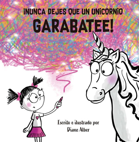 NUNCA DEJES QUE UN UNICORNIO GARABATEE.. | DIANE  ALBER