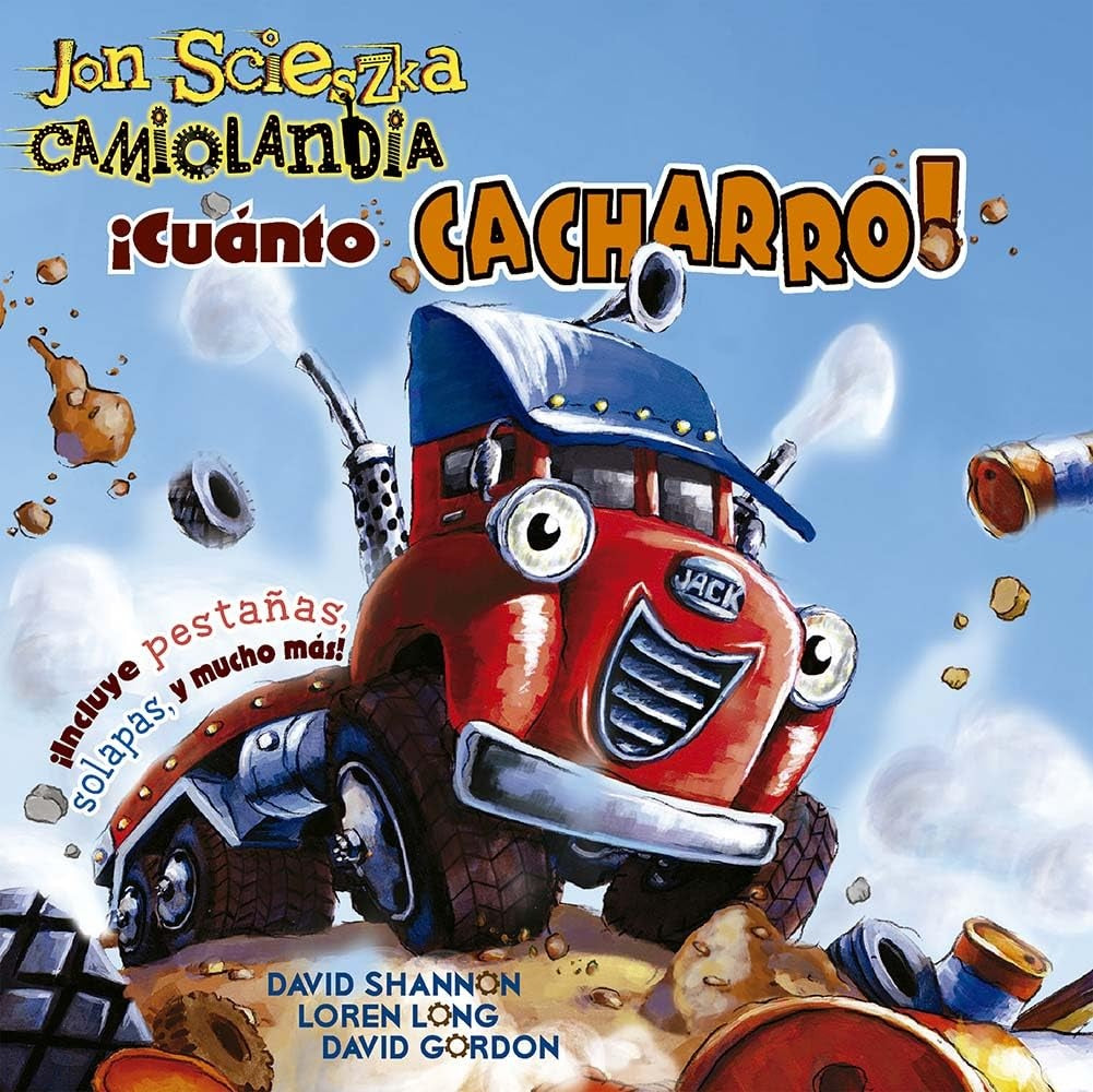 CAMIOLANDIA - ¡CUÁNTO CACHARRO! (PIC).. | Jon Scieszka