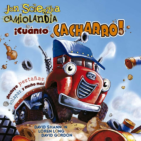 CAMIOLANDIA - ¡CUÁNTO CACHARRO! (PIC).. | Jon Scieszka