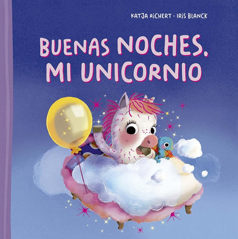 BUENAS NOCHES, MI UNICORNIO.. | KATJA  RICHERT