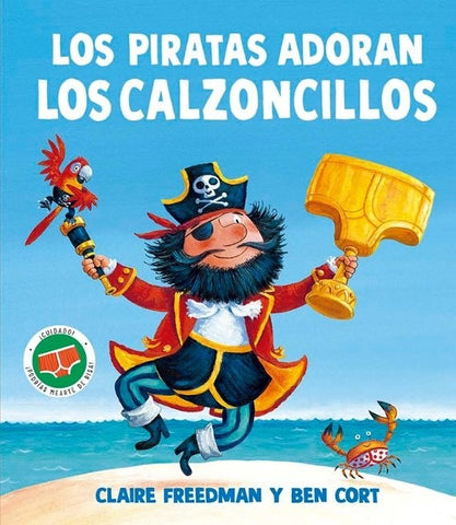LOS PIRATAS ADORAN LOS CALZONCILLOS |  Claire Freedman