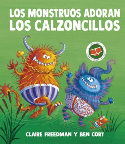 LOS MONSTRUOS ADORAN LOS CALZONCILLOS |  Claire Freedman