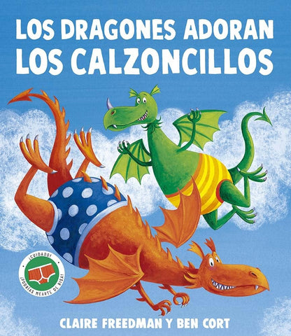 LOS DRAGONES ADORAN LOS CALZONCILLOS |  Claire Freedman