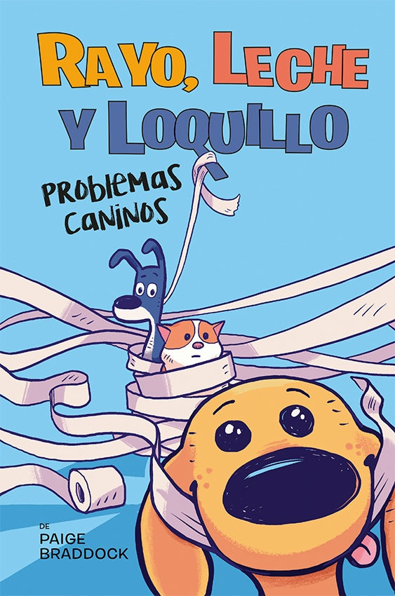 RAYO, LECHE Y LOQUILLO : PROBLEMAS CANINOS | PAIGE BRADDOCK
