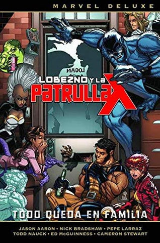 LOBEZNO Y LA PATRULLA-X 5: TODO QUEDA EN FAMILIA.. | JASON AARON