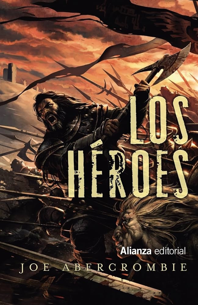 LOS HEROES.. | Joe Abercrombie