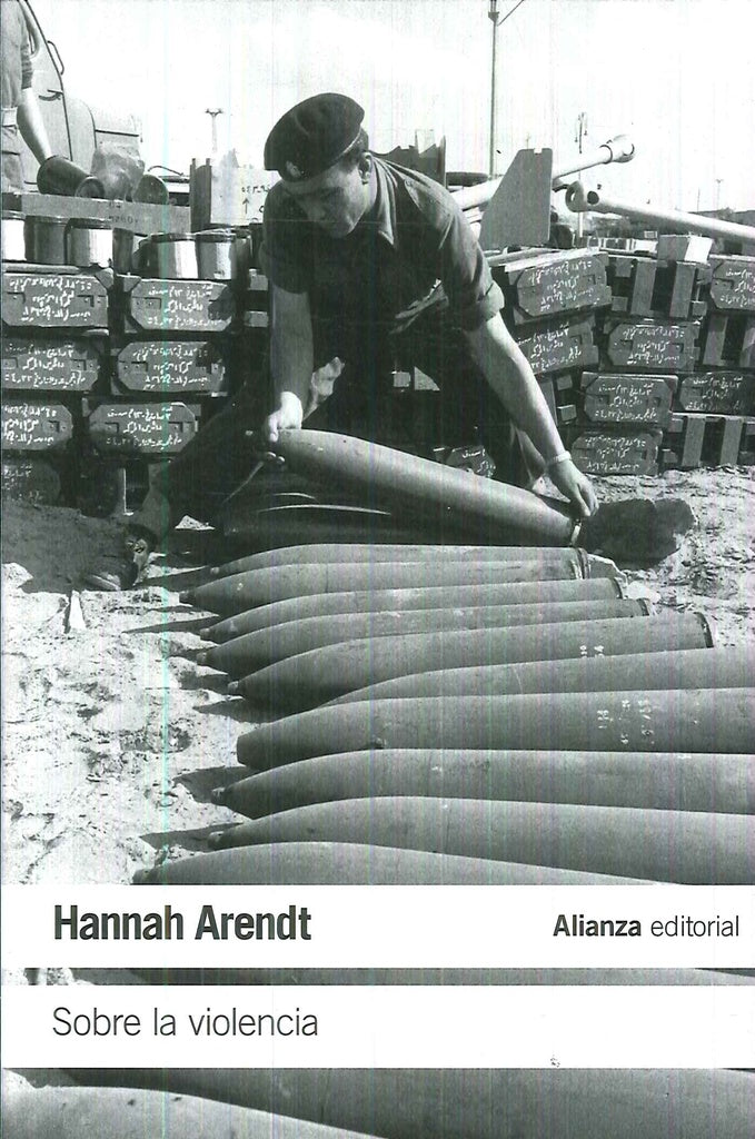 SOBRE LA VIOLENCIA.. | Hannah Arendt