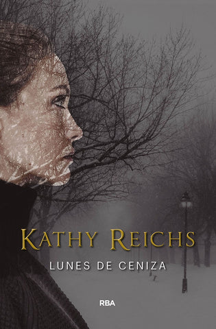 LUNES DE CENIZA.. | Kathy Reichs