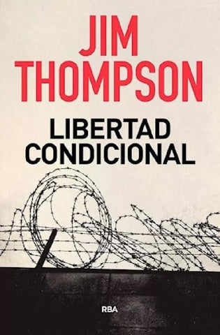 LIBERTAD CONDICIONAL | Jim Thompson