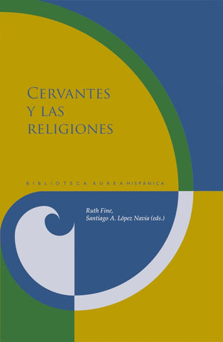 Cervantes y las religiones | López Navia, Fine