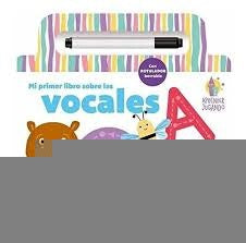 Mi primer libro sobre las vocales * | sin autor