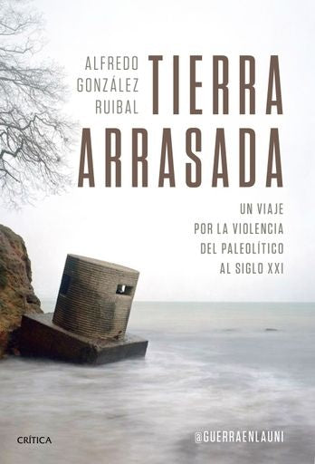 Tierra arrasada | Alfredo  González Ruibal