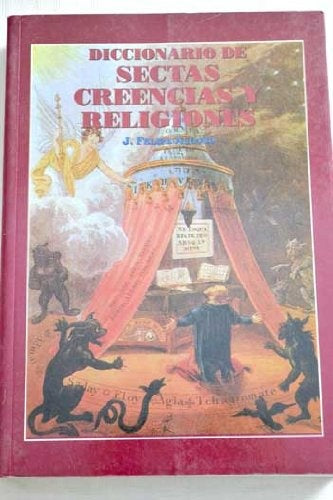 Diccionario De Sectas Creencias Y Religiones | J.Felipe Alonso