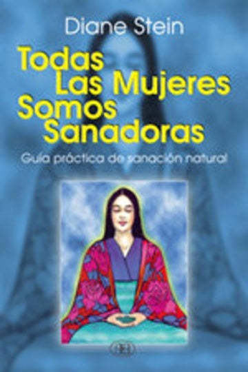 TODAS LAS MUJERES SOMOS SANADORAS | Diane Stein