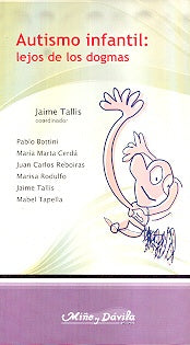 Autismo Infantil - Lejos de Los Dogmas (Spanish Edition) | Tallis, Tapella