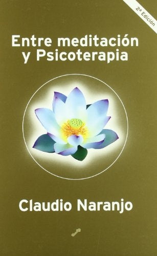 ENTRE MEDITACION Y PSCICOTERAPIA | Claudio Hugo Naranjo