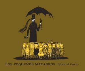 LOS PEQUEÑOS MACABROS.. | Edward Gorey