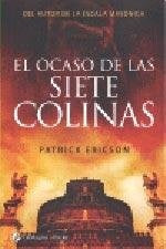 EL OCASO DE LAS SIETE COLINAS  | Patrick Ericson