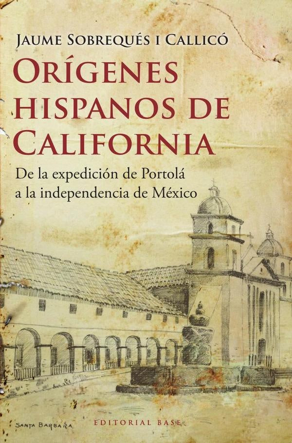 Orígenes Hispanos de California | Jaume Sobrequés i Callicó