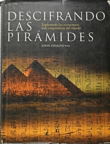 DESCIFRANDO LAS PIRAMIDES.. | John Desalvo