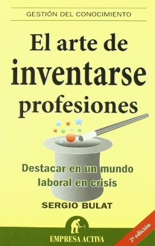 El arte de inventarse profesiones (Spanish Edition) | Sergio Bulat
