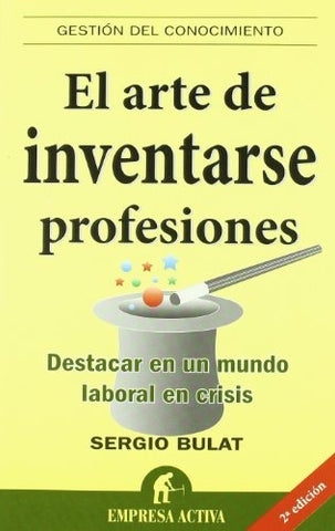 El arte de inventarse profesiones (Spanish Edition) | Sergio Bulat