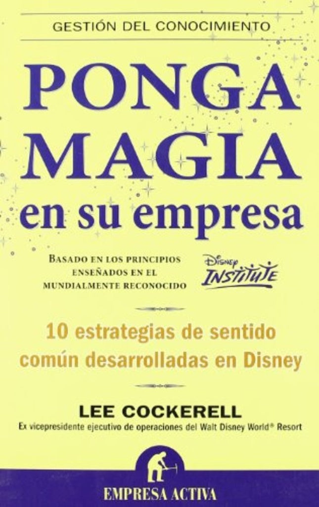Ponga magia en su empresa (Spanish Edition) | Lee Cockerell