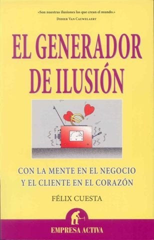 El generador de ilusion | Felix  Cuesta