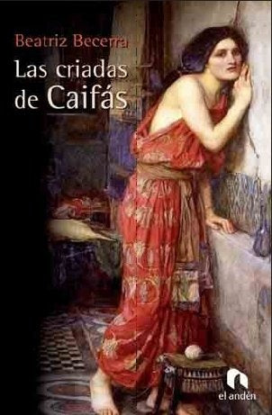 Las criadas de Caifas* | Beatriz Becerra