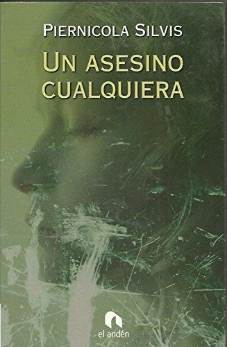 UN ASESINO CUALQUIERA.. | PIERNICOLA SILVIS