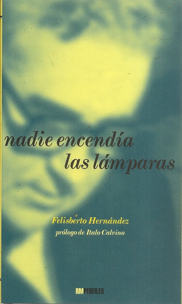 Nadie Encendìa las lámparas | FELISBERTO HERNANDEZ