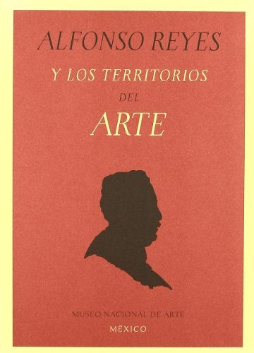 Alfonso reyes y los teritorios del Arte | Esquinca