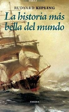 LA HISTORIA MÁS BELLA DEL MUNDO.. | Rudyard Kipling