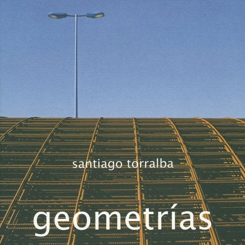 GEOMETRIAS | SANTIAGO TORRALBA
