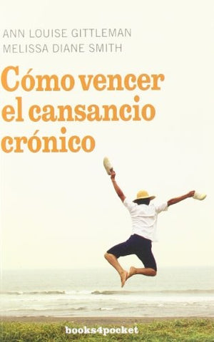 Como vencer el cansancio cronico | Ann Louise Gittleman, Melissa Diane Smith