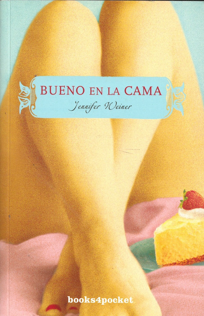 bueno en la cama | Jennifer  Weiner