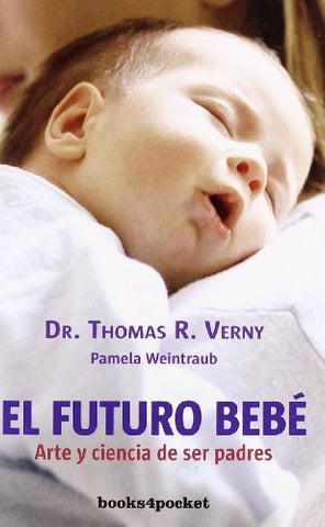 El futuro bebe | Thomas R. Verny - Pamela Weintraub